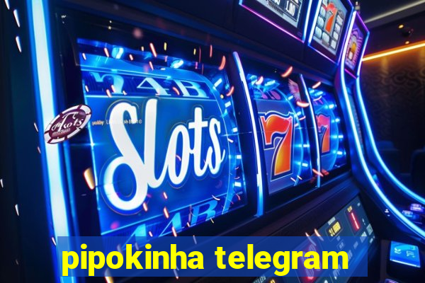 pipokinha telegram