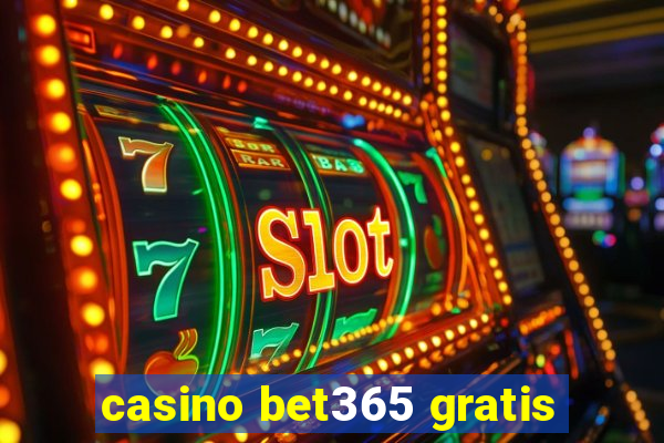 casino bet365 gratis