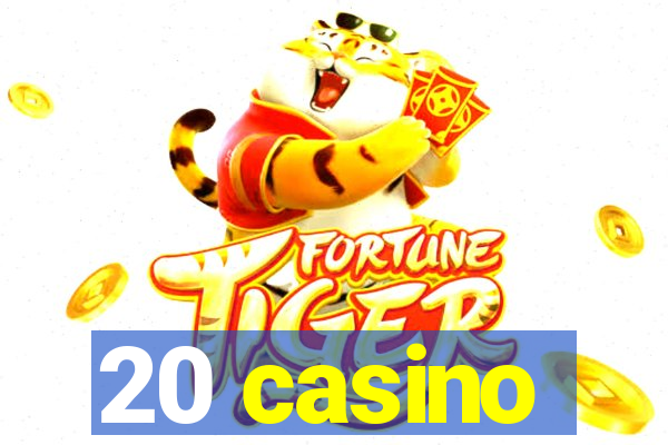 20 casino