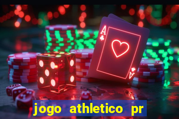 jogo athletico pr onde assistir