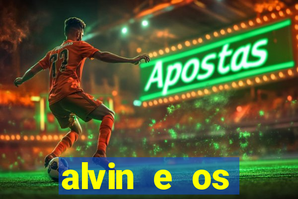 alvin e os esquilos esquiletes nomes