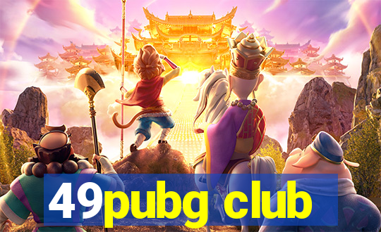 49pubg club