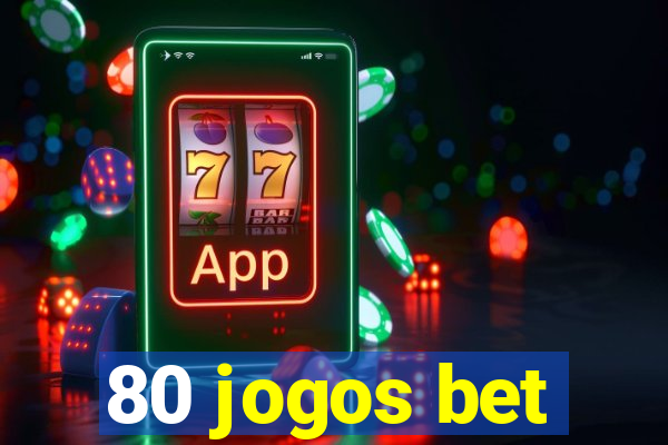 80 jogos bet