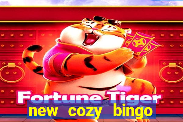 new cozy bingo sites 2017