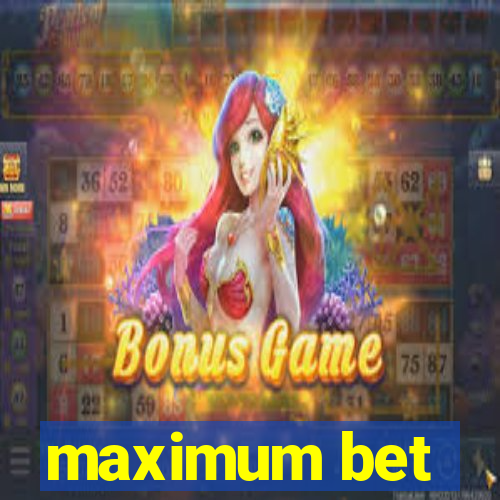 maximum bet