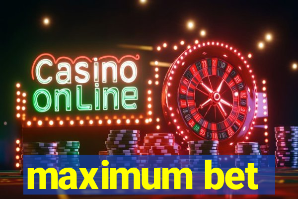 maximum bet