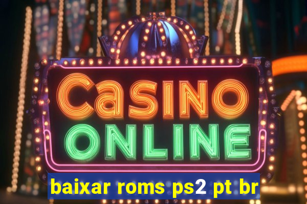 baixar roms ps2 pt br