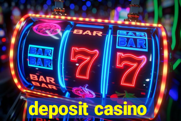 deposit casino