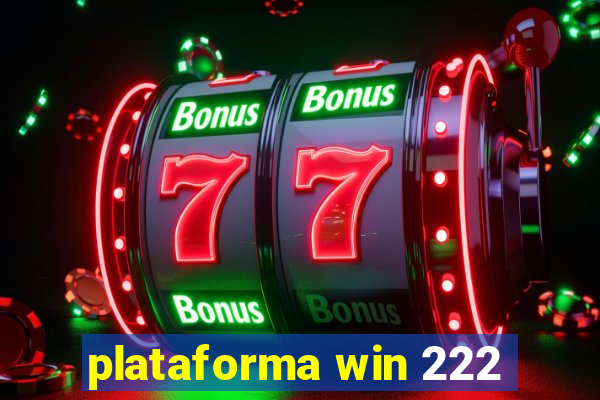 plataforma win 222