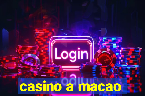 casino a macao