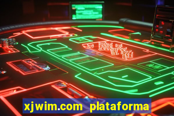 xjwim.com plataforma de jogos