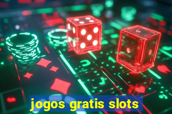 jogos gratis slots