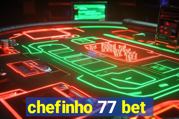 chefinho 77 bet