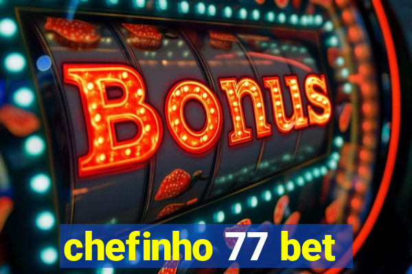 chefinho 77 bet