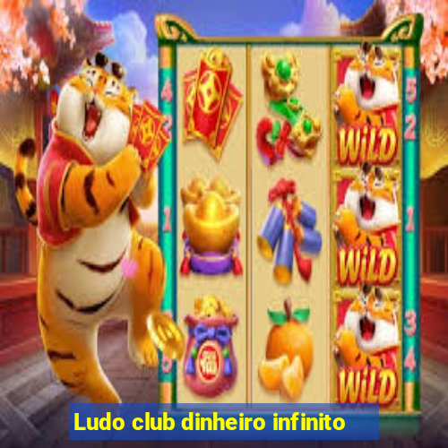 Ludo club dinheiro infinito