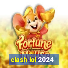 clash lol 2024