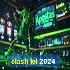 clash lol 2024