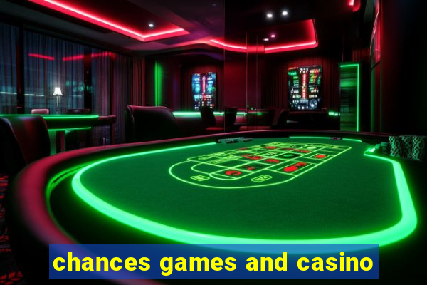 chances games and casino