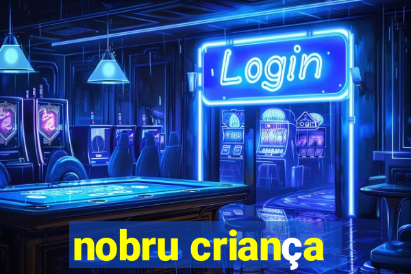 nobru criança