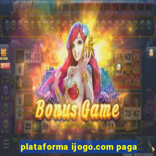 plataforma ijogo.com paga