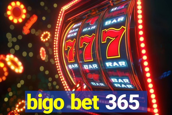 bigo bet 365