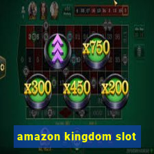 amazon kingdom slot