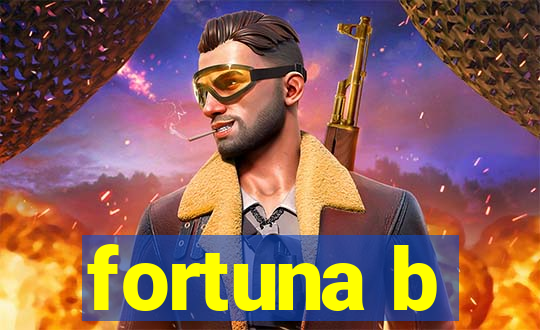 fortuna b