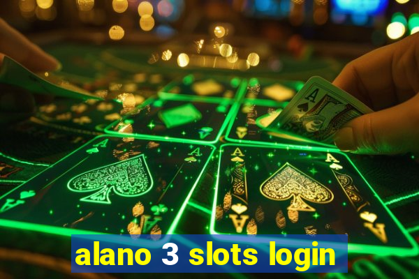 alano 3 slots login