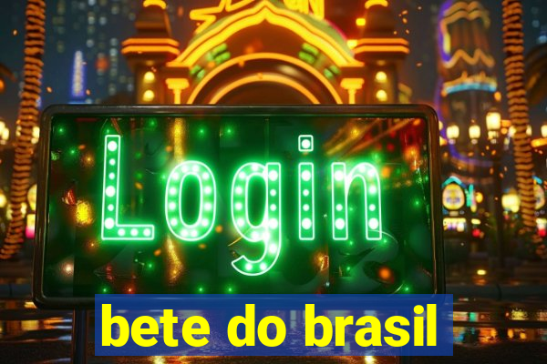 bete do brasil