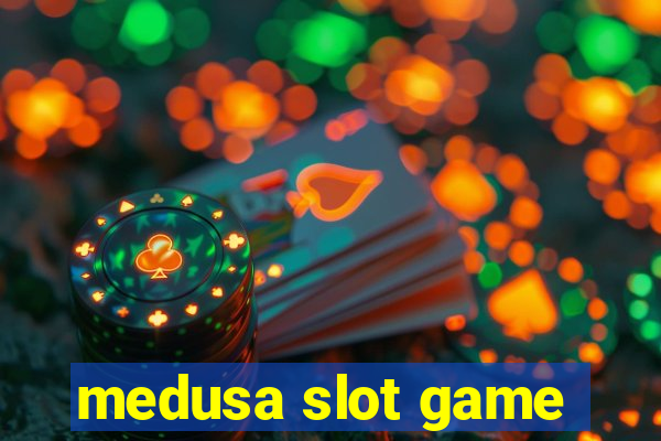 medusa slot game