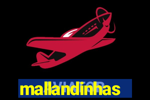 mallandinhas