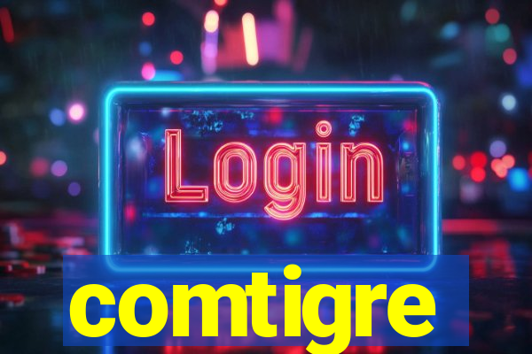 comtigre