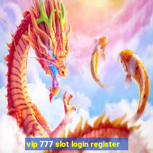 vip 777 slot login register