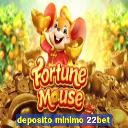 deposito minimo 22bet