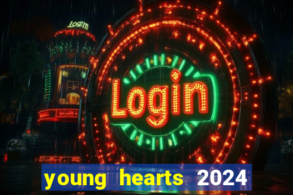 young hearts 2024 online legendado