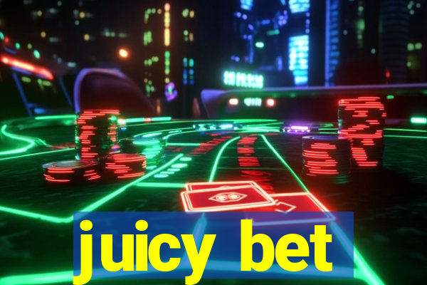 juicy bet