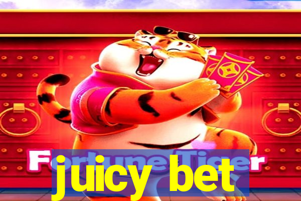 juicy bet