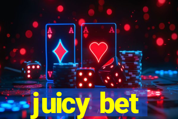 juicy bet