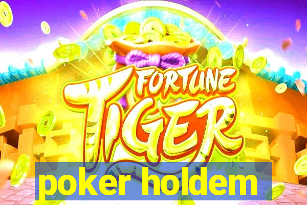 poker holdem