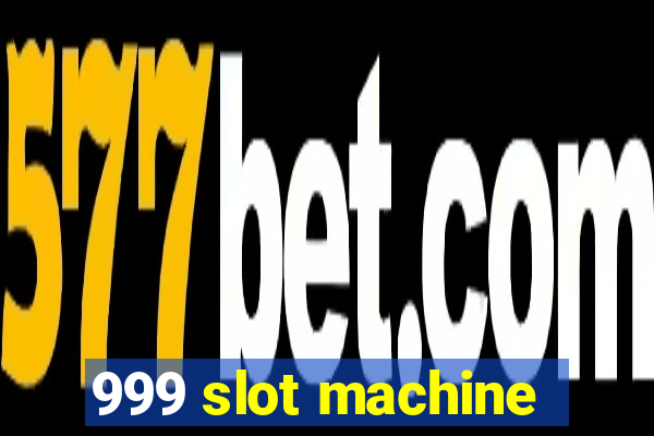 999 slot machine