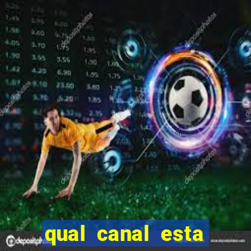 qual canal esta passando o jogo do gremio