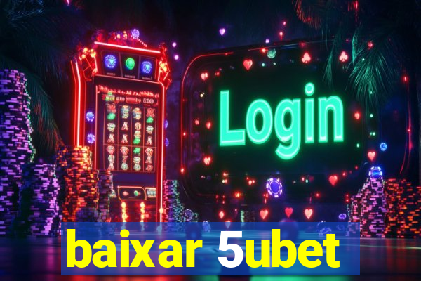 baixar 5ubet