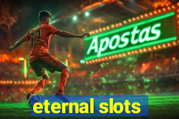 eternal slots