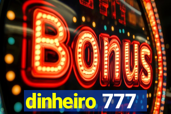 dinheiro 777