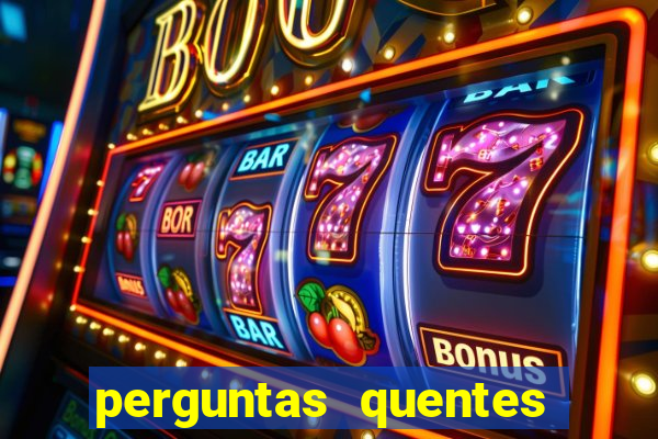 perguntas quentes para whatsapp