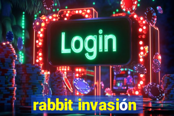 rabbit invasión