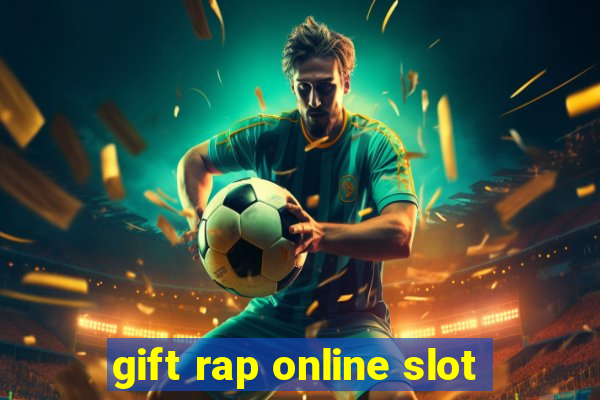 gift rap online slot