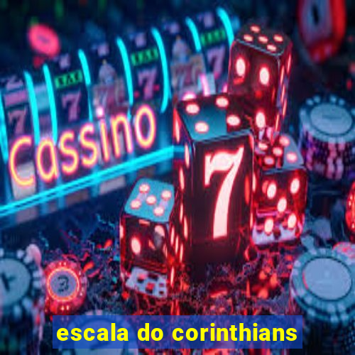 escala do corinthians