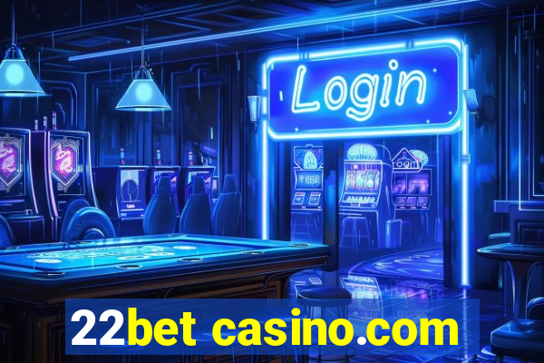 22bet casino.com