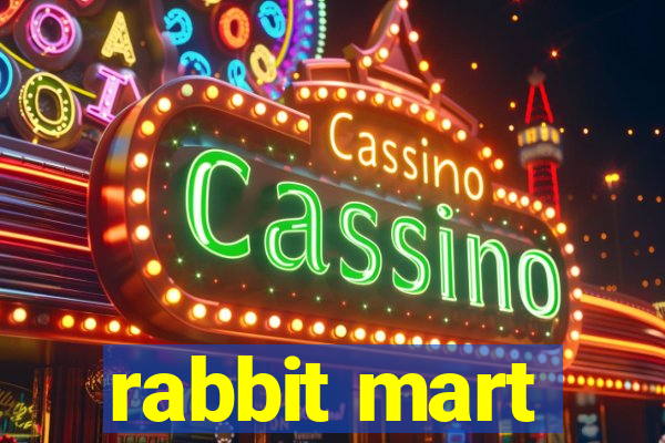 rabbit mart